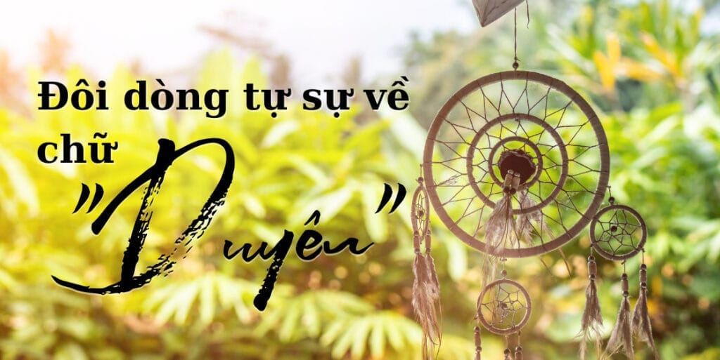 Đôi dòng tự sự về chữ “Duyên”