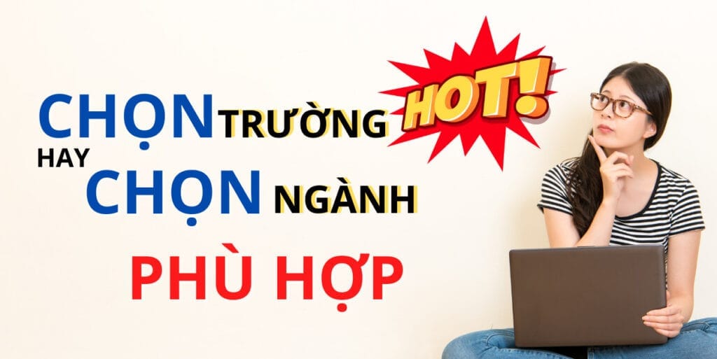 Chọn trường "hot" hay chọn ngành phù hợp? 3 TRUONG
