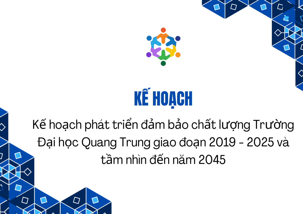 [KH] Phát triển đảm bảo chất lượng Trường Đại học Quang Trung giao đoạn 2019 - 2025 và tầm nhìn đến năm 2045