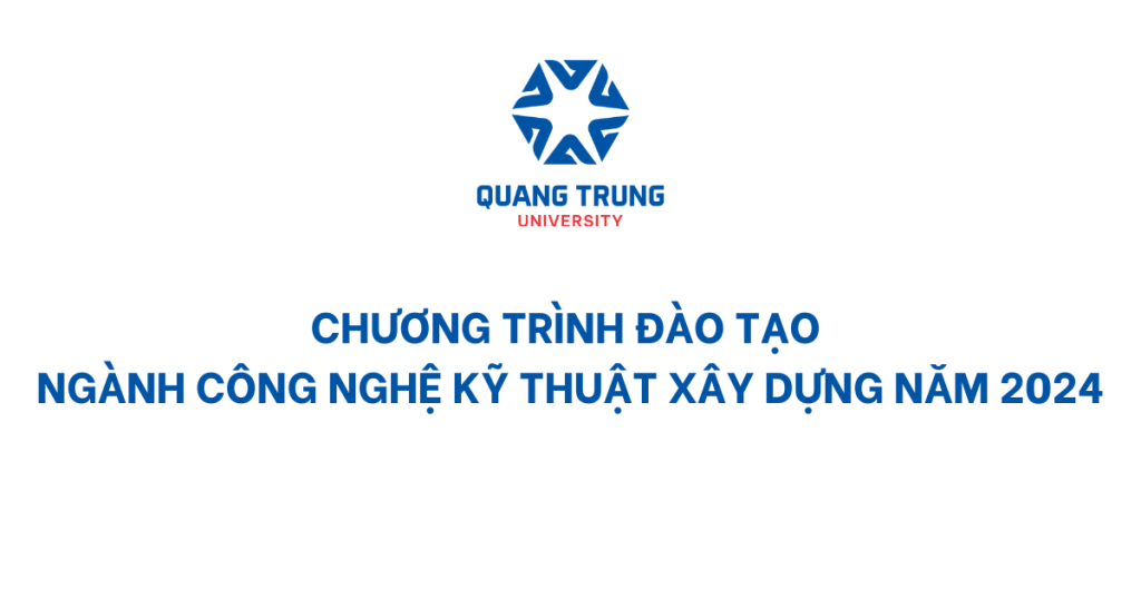 Chương trình đào tạo Ngành Công nghệ kỹ thuật xây dựng năm 2024 16 CtĐt Ngành Cnktxd Năm 2024