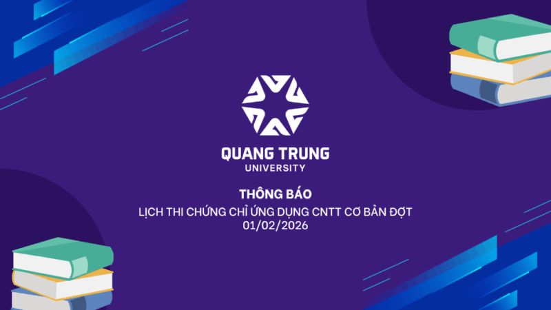 Thông báo lịch thi chứng chỉ ứng dụng công nghệ thông tin cơ bản đợt 01/02/2026 của Trường Đại học Quang Trung