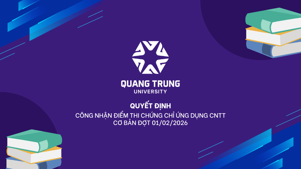 Quyết định công nhận điểm thi chứng chỉ ứng dụng CNTT cơ bản đợt 01-02-2026 tại Trường Đại học Quang Trung